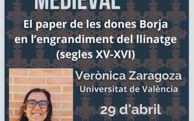 Conferència: “El paper de les dones Borja en l’engrandiment del llinatge (segles XV-XVI)”